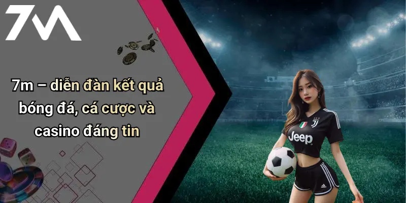 Kết Quả Bóng Đá: Cập Nhật Nhanh, Soi Kèo Hay, Giải Trí Đỉnh Cao 27 7m – diễn đàn kết quả bóng đá, cá cược và casino đáng tin