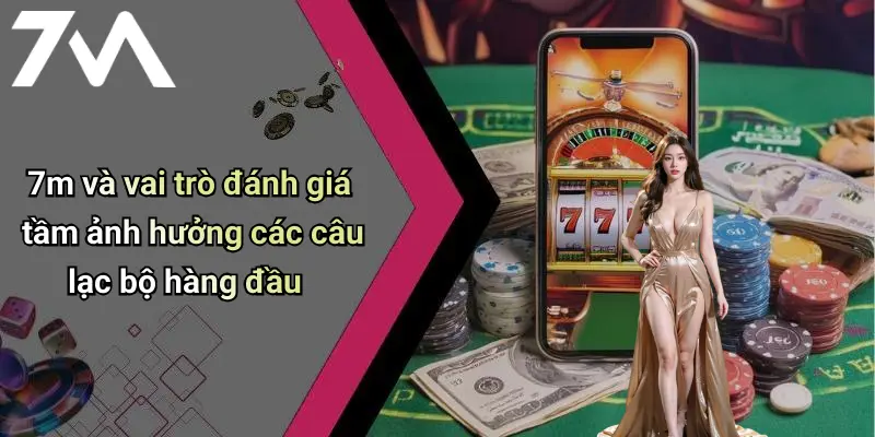 Top 10 Câu Lạc Bộ Mạnh Nhất Thế Giới: Đỉnh Cao Sức Mạnh Online 2 7m và vai trò đánh giá tầm ảnh hưởng các câu lạc bộ hàng đầu