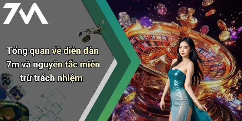 Miễn Trừ Trách Nhiệm: Những Quy Định Quan Trọng Trên Diễn Đàn 7M 1 Tổng quan về diễn đàn 7m và nguyên tắc miễn trừ trách nhiệm