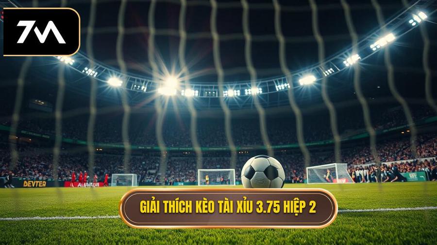 Hiểu rõ về Kèo tài xỉu 3.75 hiệp 2