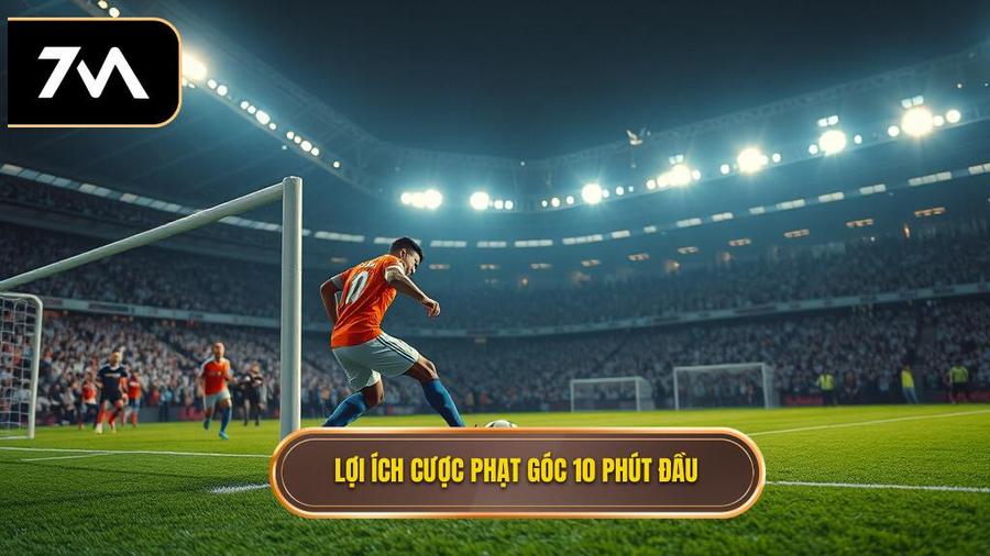Tại sao nên tham gia Kèo cược đội nhận quả phạt góc trong 10 phút đầu?