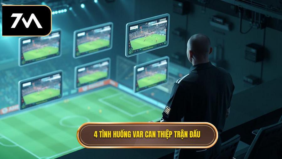 4 tình huống VAR được phép can thiệp