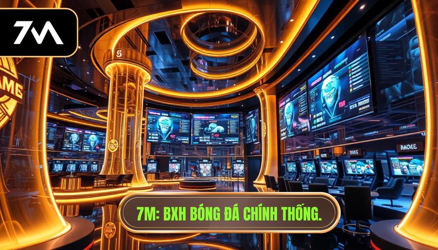 7M cập nhật BXH mới nhất - Bảng xếp hạng bóng đá trực tuyến