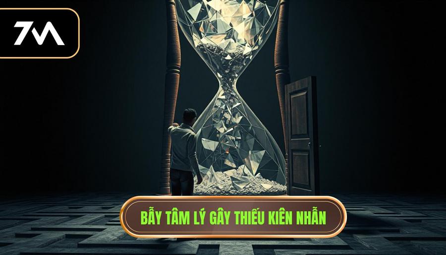 3. Bẫy tâm lý gây thiếu kiên nhẫn